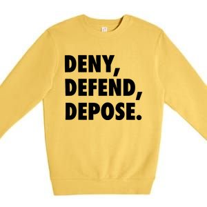 Deny Defend Depose Premium Crewneck Sweatshirt