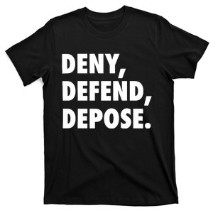 Deny Defend Depose T-Shirt