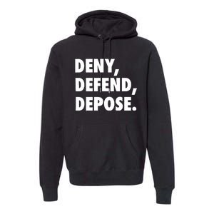 Deny Defend Depose Premium Hoodie