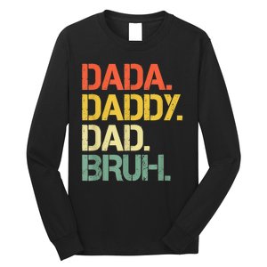 Dada Daddy Dad Bruh Happy Fathers Day Long Sleeve Shirt