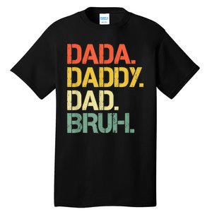 Dada Daddy Dad Bruh Happy Fathers Day Tall T-Shirt