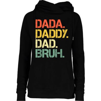 Dada Daddy Dad Bruh Happy Fathers Day Womens Funnel Neck Pullover Hood