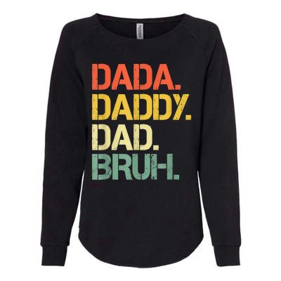 Dada Daddy Dad Bruh Happy Fathers Day Womens California Wash Sweatshirt