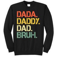 Dada Daddy Dad Bruh Happy Fathers Day Tall Sweatshirt