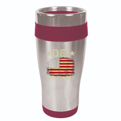 Dei Dei DidnT Earn It Joke Funny 16oz Travel Tumbler