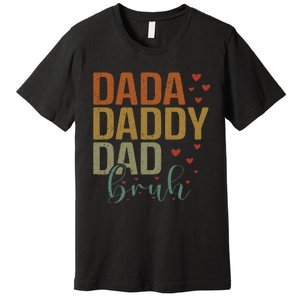 Dada Daddy Dad Bruh Awesome Like My Daughter FatherS Day Premium T-Shirt