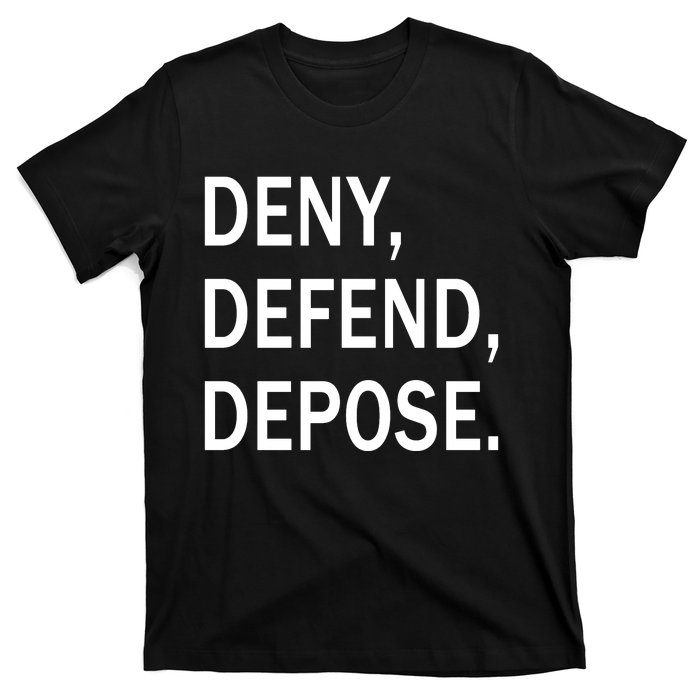 Deny Defend Depose T-Shirt