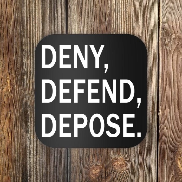 Deny Defend Depose Coaster