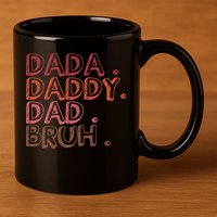 Dada Daddy Dad Bruh Funny Fatherhood Timeline Fathers Day 11oz C Handle Ceramic Mug