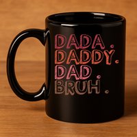 Dada Daddy Dad Bruh Funny Fatherhood Timeline Fathers Day 11oz C Handle Ceramic Mug