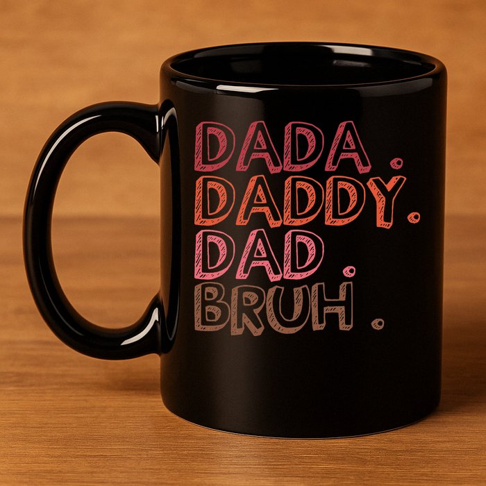 Dada Daddy Dad Bruh Funny Fatherhood Timeline Fathers Day 11oz C Handle Ceramic Mug