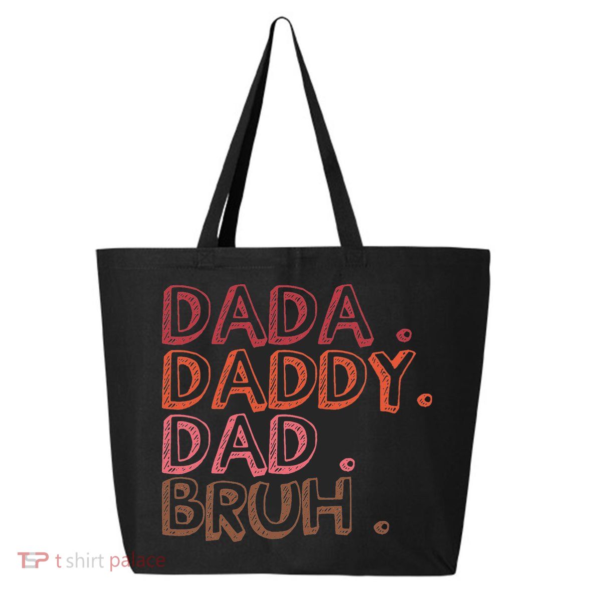 Dada Daddy Dad Bruh Funny Fatherhood Timeline Fathers Day 25L Jumbo Tote