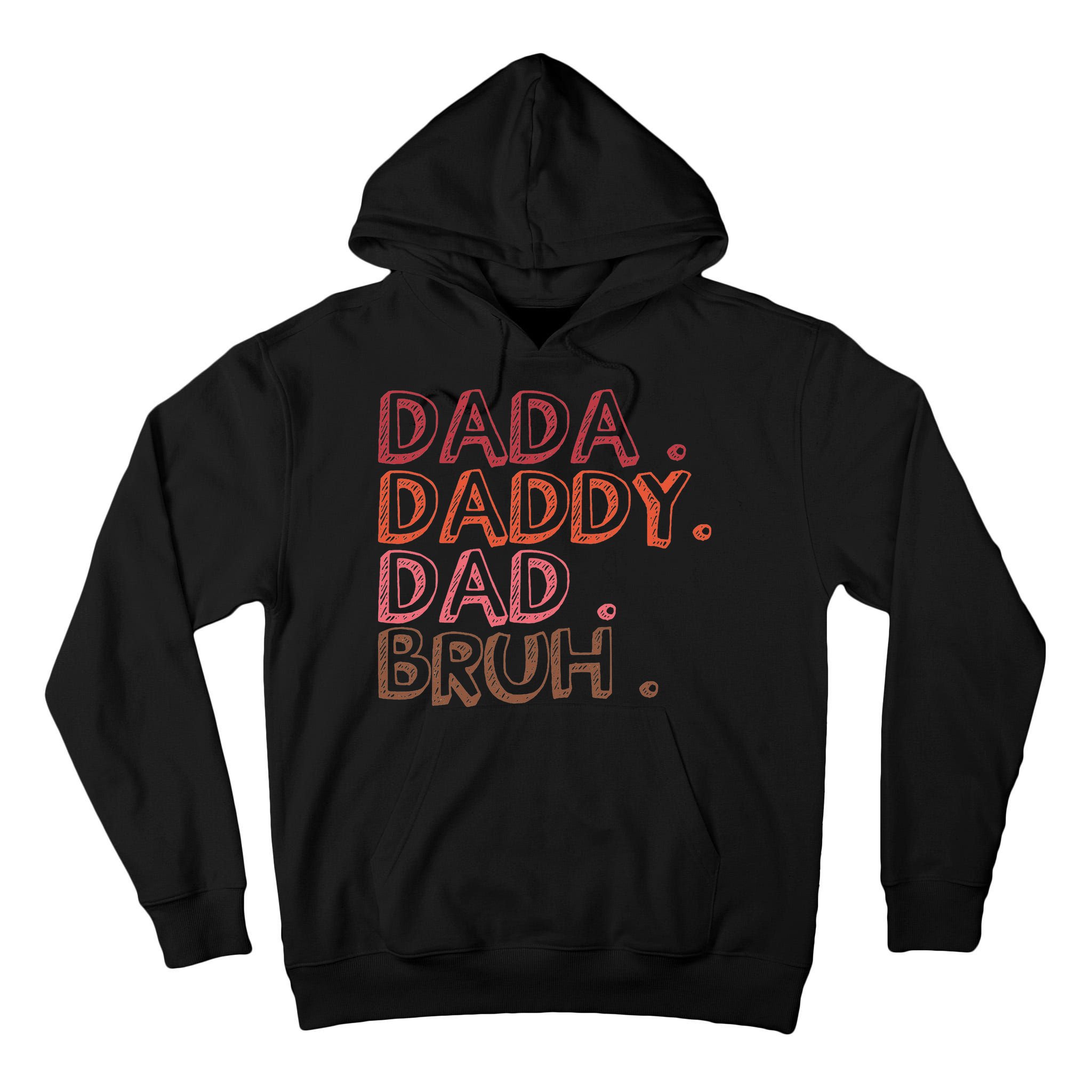 Dada Daddy Dad Bruh Funny Fatherhood Timeline Fathers Day Tall Hoodie