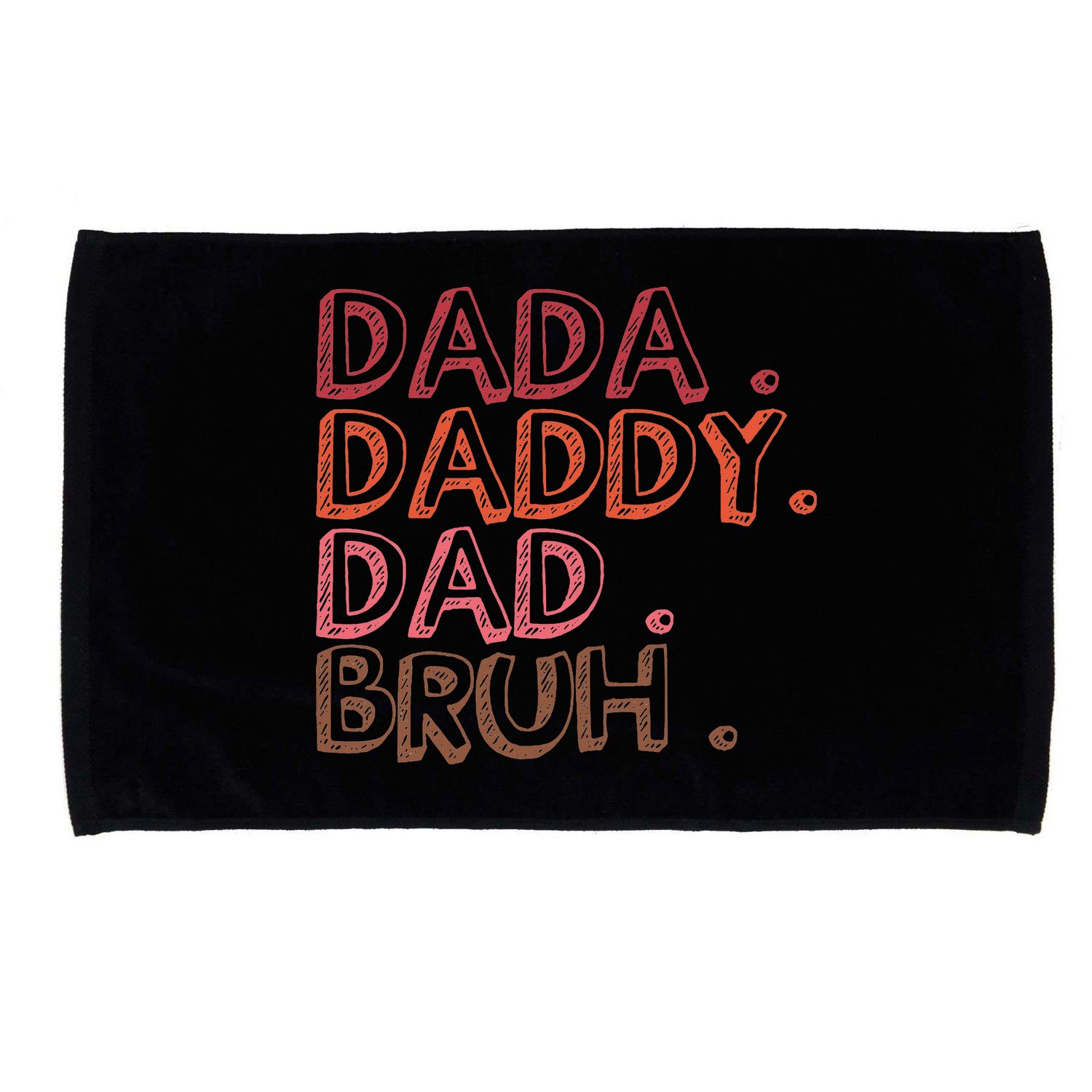 Dada Daddy Dad Bruh Funny Fatherhood Timeline Fathers Day Microfiber Hand Towel