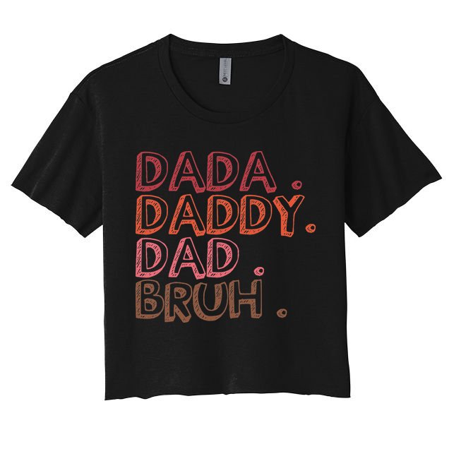 Dada Daddy Dad Bruh Funny Fatherhood Timeline Fathers Day Crop Top