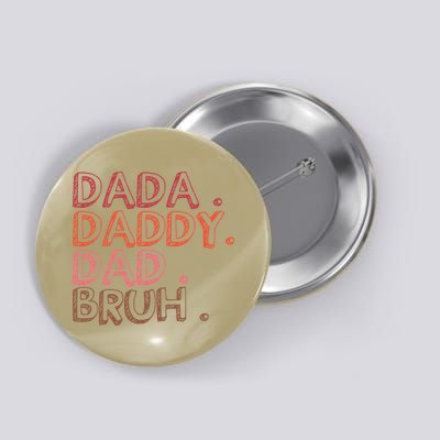 Dada Daddy Dad Bruh Funny Fatherhood Timeline Fathers Day Button