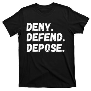 Deny Defend Depose T-Shirt