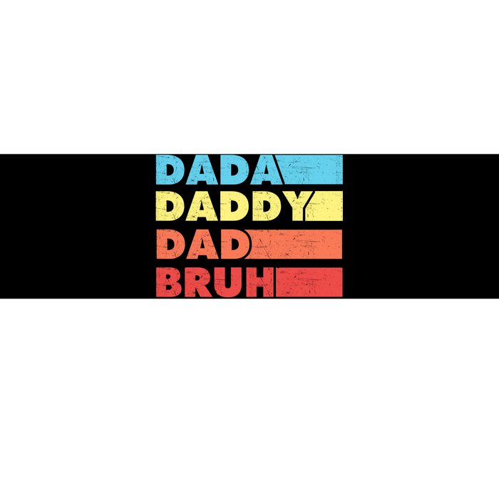 Dada Daddy Dad Bruh Bumper Sticker