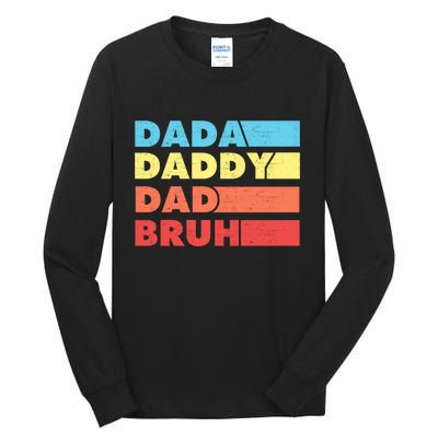 Dada Daddy Dad Bruh Tall Long Sleeve T-Shirt