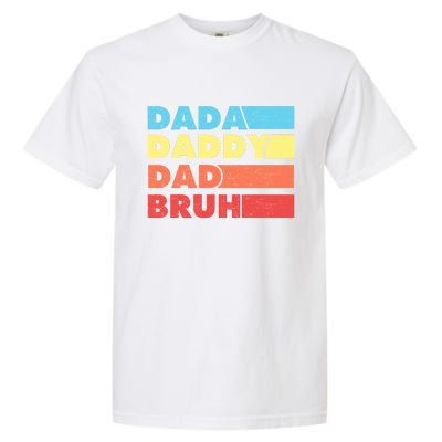 Dada Daddy Dad Bruh Garment-Dyed Heavyweight T-Shirt