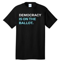 Democracy Docket Democracy Is On The Ballot Tall T-Shirt