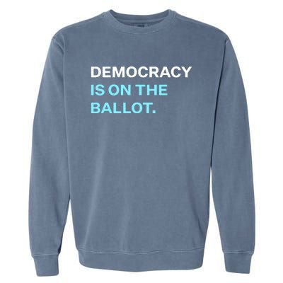 Democracy Docket Democracy Is On The Ballot Garment-Dyed Sweatshirt