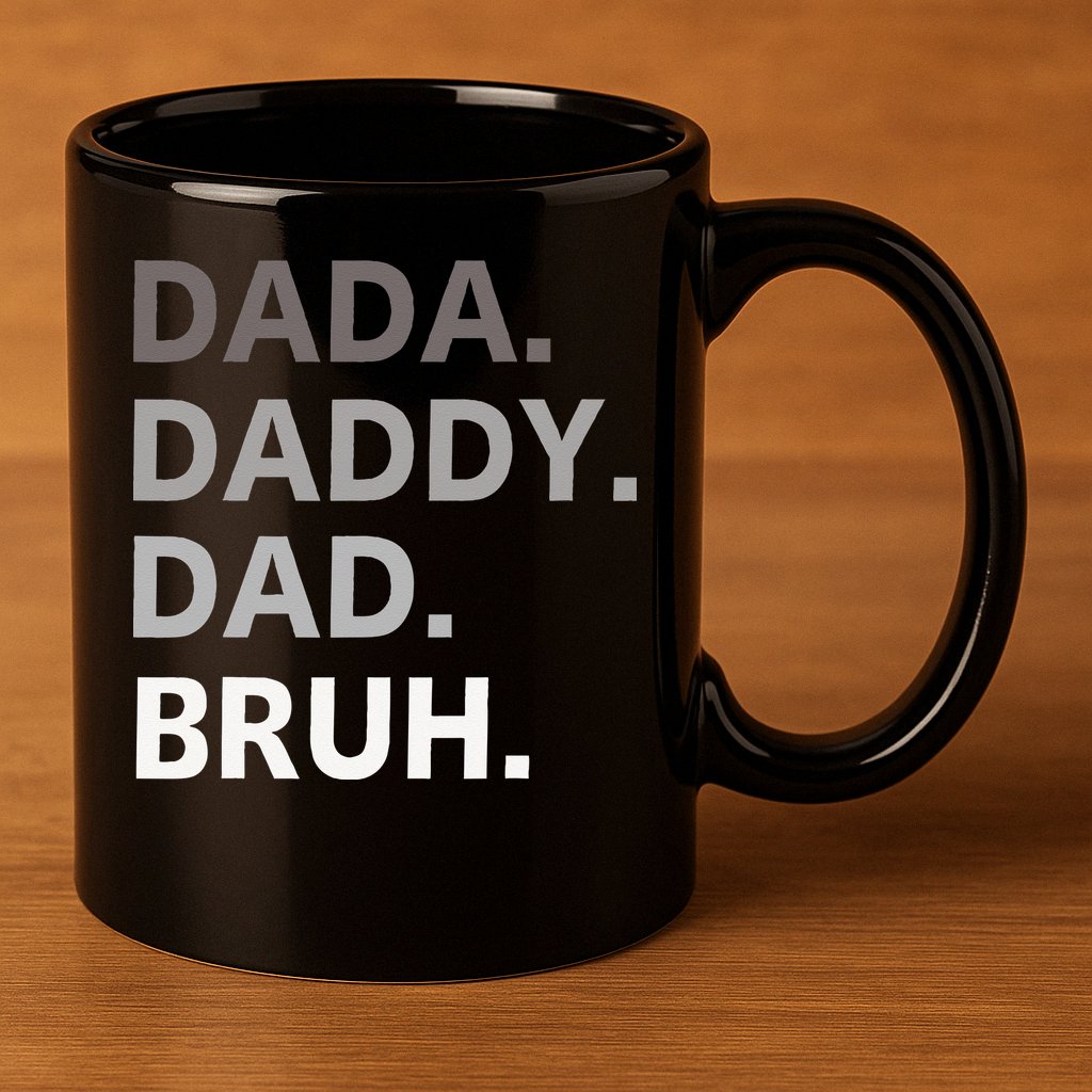 Dada Daddy Dad Bruh Fathers Day Funny Father 11oz C Handle Ceramic Mug