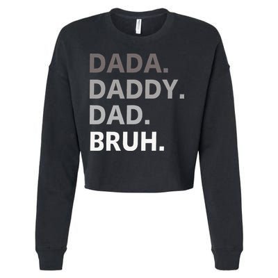 Dada Daddy Dad Bruh Fathers Day Funny Father Cropped Pullover Crew