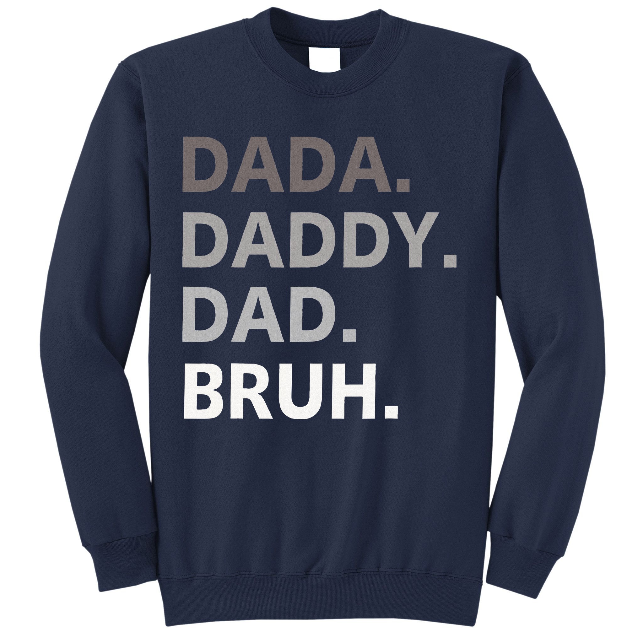 Dada Daddy Dad Bruh Fathers Day Funny Father Sweatshirt