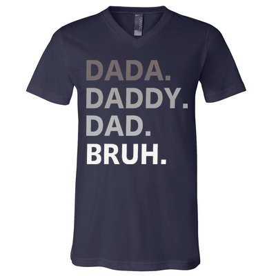 Dada Daddy Dad Bruh Fathers Day Funny Father V-Neck T-Shirt