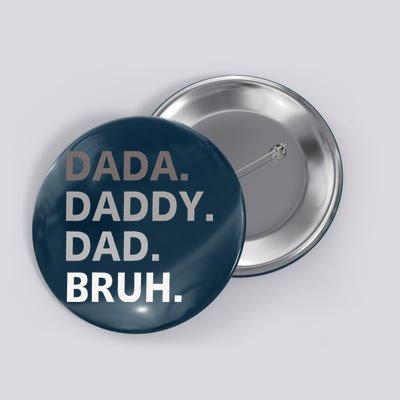 Dada Daddy Dad Bruh Fathers Day Funny Father Button