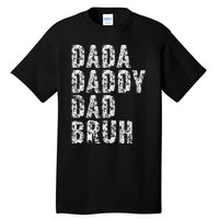 Dada Daddy Dad Bruh Funny Papa Gift Father Day Tall T-Shirt