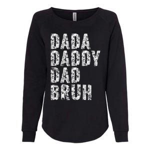 Dada Daddy Dad Bruh Funny Papa Gift Father Day Womens California Wash Sweatshirt