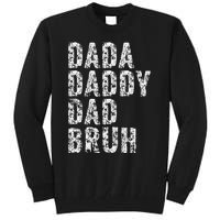 Dada Daddy Dad Bruh Funny Papa Gift Father Day Tall Sweatshirt