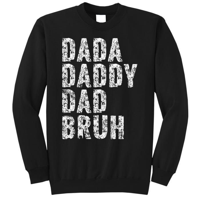 Dada Daddy Dad Bruh Funny Papa Gift Father Day Tall Sweatshirt