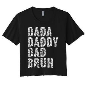 Dada Daddy Dad Bruh Funny Papa Gift Father Day Women's Crop Top Tee