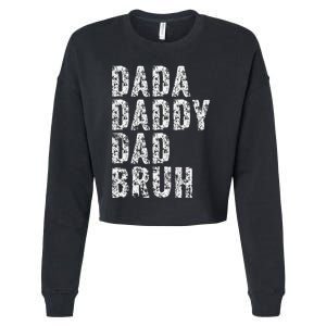 Dada Daddy Dad Bruh Funny Papa Gift Father Day Cropped Pullover Crew