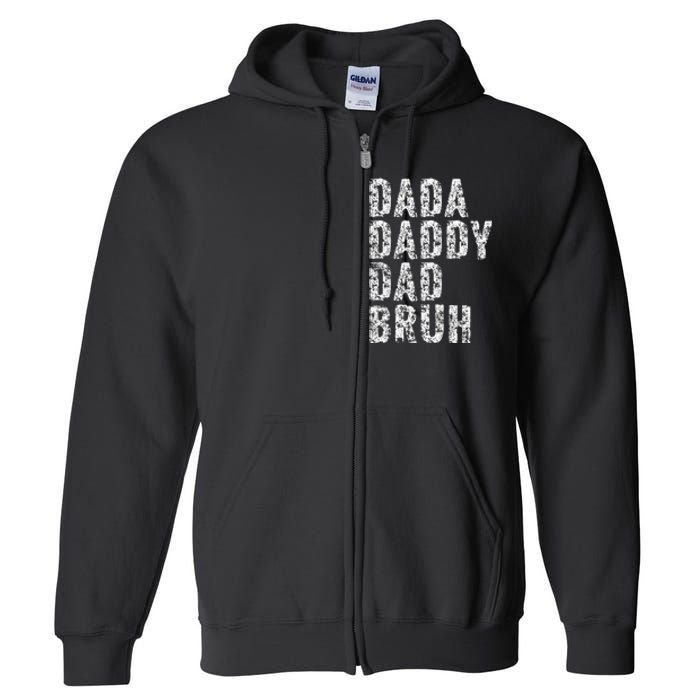 Dada Daddy Dad Bruh Funny Papa Gift Father Day Full Zip Hoodie