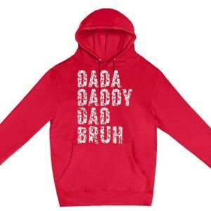 Dada Daddy Dad Bruh Funny Papa Gift Father Day Premium Pullover Hoodie