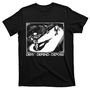 Deny Defend Depose T-Shirt