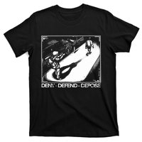 Deny Defend Depose T-Shirt