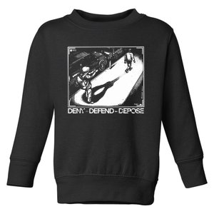 Deny Defend Depose Toddler Sweatshirt