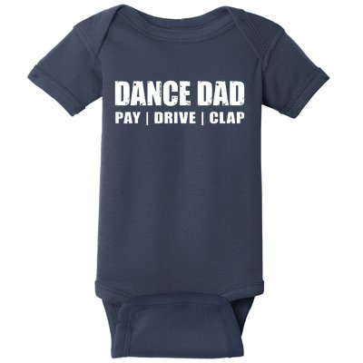 DANCE DAD Dancing Recital Pay Drive Clap Funny Quote Baby Bodysuit