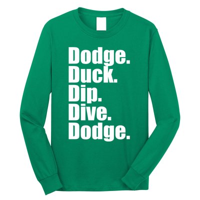 Dodgeball Dodge Duck Dip Dive Dodge Long Sleeve Shirt