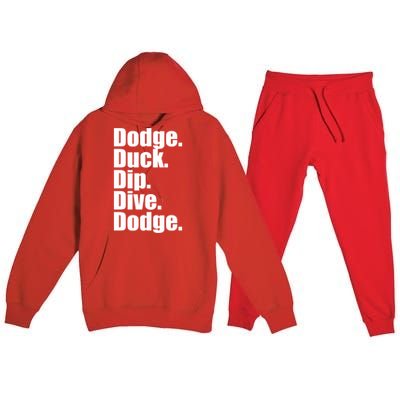 Dodgeball Dodge Duck Dip Dive Dodge Premium Hooded Sweatsuit Set