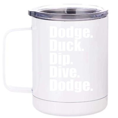 Dodgeball Dodge Duck Dip Dive Dodge 12 oz Stainless Steel Tumbler Cup