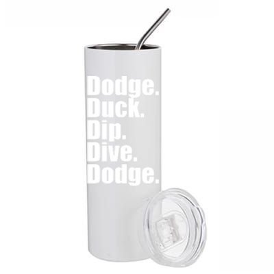 Dodgeball Dodge Duck Dip Dive Dodge Stainless Steel Tumbler