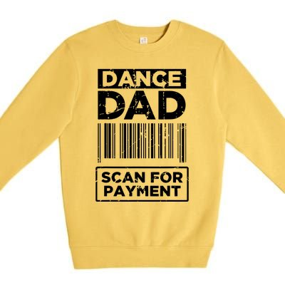 Dance Dad Distressed Scan For Payment Parents Adult Fun Premium Crewneck Sweatshirt