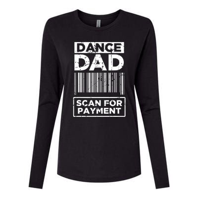 Dance Dad Distressed Scan For Payment Parents Adult Fun Womens Cotton Relaxed Long Sleeve T-Shirt