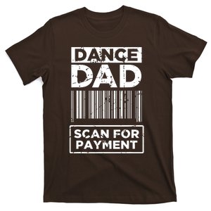 Dance Dad Distressed Scan For Payment Parents Adult Fun T-Shirt